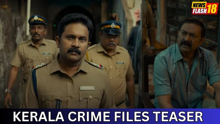 Kerala Crime Files Teaser Review: Lal and Aju Varghese's  Intense Investigation That Hooks