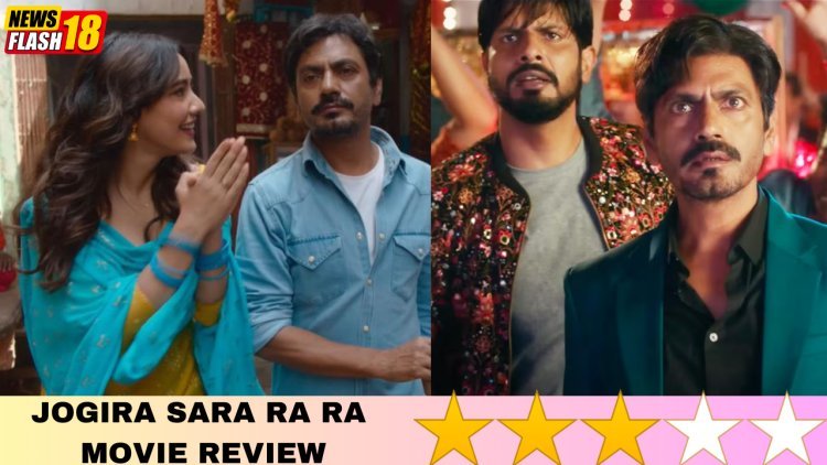 Jogira Sara Ra Ra Movie Review: Nawazuddin Siddiqui's Comedy Film Aims For Laughs And Mostly Succeeds In Delivering