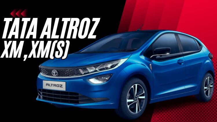 Tata Altroz Adds XM, XM(S) Variants With Sunroof To Its Lineup In India