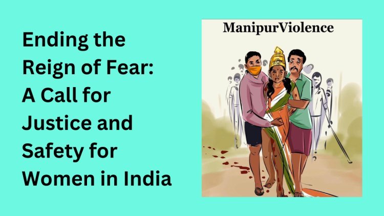 Breaking The Chains of Fear: A Resolute Appeal For Justice & Safety For Women In India