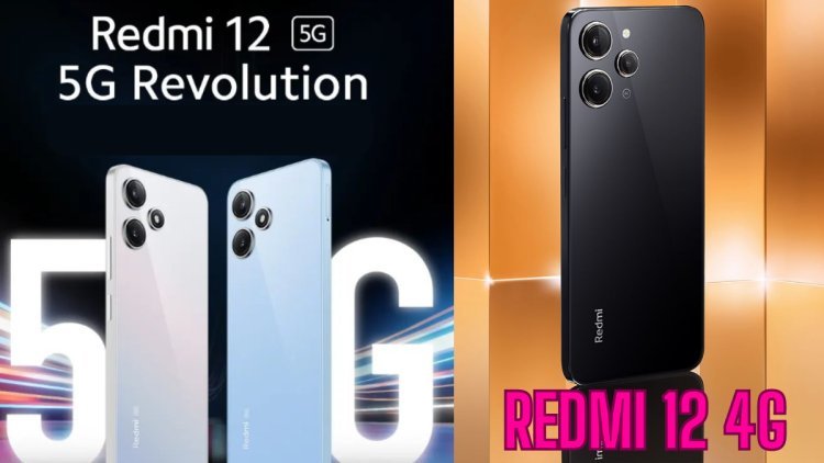 Redmi 12 4G and Redmi 12 5G Launch: 50MP Dual Camera, Price, Specs And More