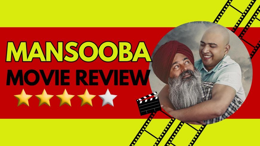 Mansooba Movie Review: Malkeet Rauni &  Rana Ranbir For A Promising Punjabi Cinematic Masterpiece