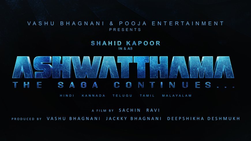 Ashwatthama The Saga Continues Unveils Shahid Kapoor As Modern-Day Ancient Warrior In Pooja Entertainment's Epic Spectacle
