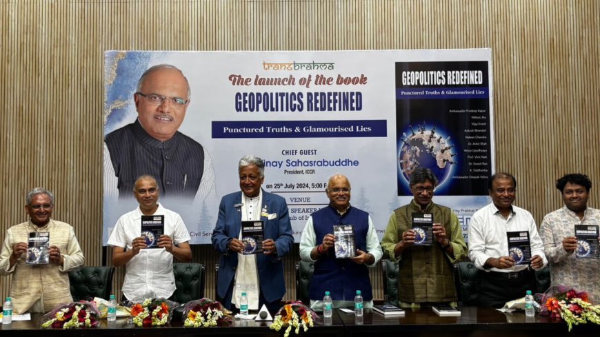 Geopolitics Redefined By K. Siddhartha Launched By Dr. Vinay Sahasrabuddhe At Delhi’s Constitution Club