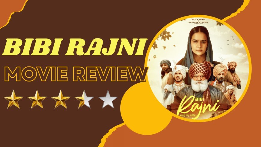 Bibi Rajni Movie Review: A Powerful Punjabi Drama Movie Exploring  Real Family Values